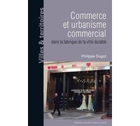 Commerce et urbanisme commercial dans la fabrique de la ville durable