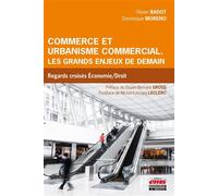 Commerce et urbanisme commercial : les grands enjeux de demain Regards croisés économie et droit - Olivier Badot - Ems Management Et Societes - broché - Etude