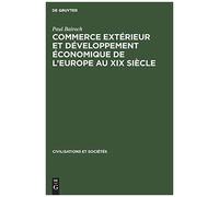 Commerce Extérieur Et Développement Économique De L'europe Au Xix Siècle