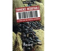 Commerce inéquitable: Le roman noir des matières premières