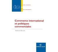 Commerce international et politiques commerciales - Stéphane Becuwe - Armand Colin - broché - Etude
