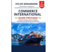 Commerce international - Guide pratique: 7e édition entièrement mise à jour