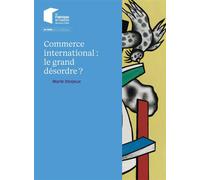 Commerce international : le grand désordre ? - Marie Desjeux - Presses Des Mines - broché - Etude