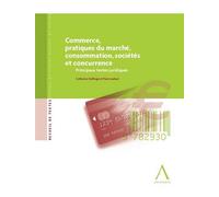 Commerce, pratiques du marché, consommation, sociétés et concurrence - principau - jadoul p. Delforge c. - Anthemis - broché - Etude