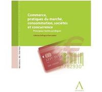 Commerce, pratiques du marché, consommation, sociétés et concurrence - principau jadoul p. Delforge c. (Auteur)