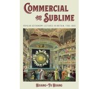 Commercial and Sublime: Popular Astronomy Lectures in Britain, 1780-1860