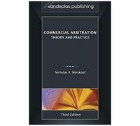 Commercial Arbitration: Theory And Practice, Third Edition