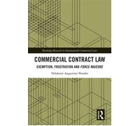 Commercial Contract Law Exemption, Frustration, and Force Majeure - Ndubuisi Augustine Nwafor - Routledge - ebook (ePub) - Livre