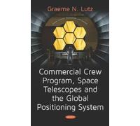 Commercial Crew Program, Space Telescopes And The Global Positioning System Telescopes And The Global Positioning System