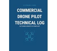 Commercial Drone Pilot Technical Log: Comprehensive Flight Record, Maintenance Tracker & Risk Assessment Dashboard (CAP 2606B & Remote ID Compliant)