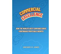 Commercial Excellence: How the world's best companies drive continuous profitable growth