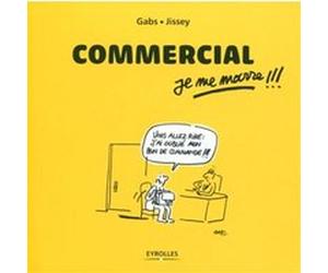Commercial, je me marre !!! Gabs (Auteur), Jissey (Auteur)
