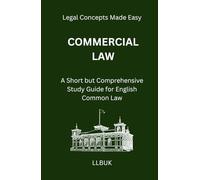 Commercial Law: A Short but Comprehensive Study Guide for English Common Law