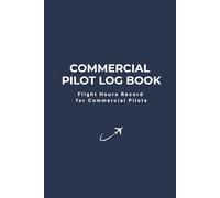 Commercial Pilot Log Book: Flight Hours Record for Commercial Pilots