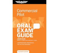 Commercial Pilot Oral Exam Guide: Comprehensive Preparation for the FAA Checkride