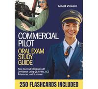 COMMERCIAL PILOT ORAL EXAM STUDY GUIDE: Pass Your FAA Checkride with Confidence Using Q&A Pairs, ACS References, and Scenarios