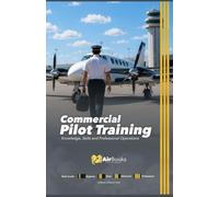 Commercial Pilot Training: Knowledge, Skills and Professional Operations