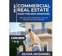 Commercial Real Estate Start for New Investors: Step-by-Step Strategies to Build Passive Income Streams