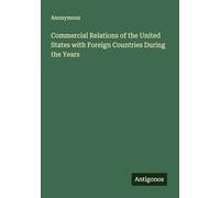 Commercial Relations of the United States with Foreign Countries During the Years