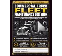 Commercial Truck Fleet Maintenance Log Book: Preventive Vehicle Service Record | DOT Compliant Automotive Repair History Tracker Manual