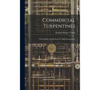 Commercial Turpentines: Their Quality And Methods For Their Examination