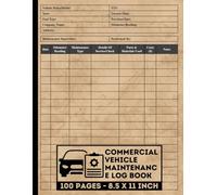 Commercial Vehicle Maintenance Log Book: For Operators & Fleet Managers of Commercial Vehicles | Repair & Service Logbook | Fleet Maintenance Record Tracker