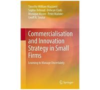 Commercialisation And Innovation Strategy In Small Firms