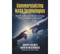 Commercializing NASA Technologies: How We Helped NASA Double Licensing While Cutting Patent Costs in Half