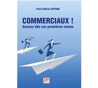 Commerciaux ! Assurez dès vos premières ventes Pierre-Olivier Giffard (Auteur)