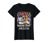 Commis à la facturation Here We Go Again Bienvenue à l'école T-Shirt Graphique avec Valeur, Femme, Noir, L