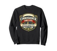 Commissaire à la Vie Personne d'autre ne Veut Un Emploi Sweatshirt