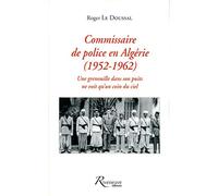 Commissaire de police en Algérie 1952-1962