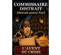 Commissaire Distrait - Calendrier de l'Avent policier mots mêlés: L'Avent du crime : 72 mots mêlés criminellement bons - 24 fenêtres, trois enquêtes par jour - Le cadeau de Noël parfait