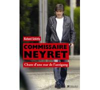 Commissaire Neyret Chute d'une star de l'antigang - Richard Schittly - Tallandier - broché - Essai
