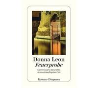 Commissario Brunetti - 33: Feuerprobe | Donna Leon Donna LeonDonna Leon (Auteur)