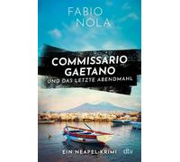 Commissario Gaetano und das letzte Abendmahl Ein Neapel-Krimi - Fabio Nola - DTV - ebook (ePub) - Livre