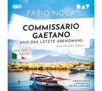Commissario Gaetano und das letzte Abendmahl. Ein Neapel-Krimi: Ungekürzte Lesung mit Peter Lontzek (2 mp3-CDs)