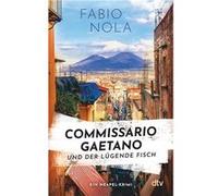 Commissario Gaetano und der lu¨gende Fisch | Fabio Nola Fabio NolaFabio Nola (Auteur)