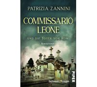 Commissario Leone und die Toten von Rom Kriminalroman | Packender Italien-Krimi mit Katzen und viel Regionalflair - Patrizia Zannini - between pages by Piper - ebook (ePub) - Livre