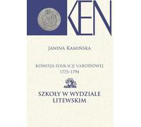 Commission de l'éducation nationale 1773-1794 Les écoles du département de Lituanie - Janina Kaminska (Pädagogik auf Polnisch)