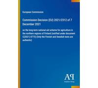 Commission Decision (EU) 2021/2312 of 7 December 2021: on the long-term national aid scheme for agriculture in the northern regions of Finland ... the Finnish and Swedish texts are authentic)