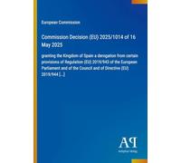 Commission Decision (EU) 2025/1014 of 16 May 2025: granting the Kingdom of Spain a derogation from certain provisions of Regulation (EU) 2019/943 of ... Council and of Directive (EU) 2019/944 [...]