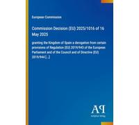 Commission Decision (EU) 2025/1016 of 16 May 2025: granting the Kingdom of Spain a derogation from certain provisions of Regulation (EU) 2019/943 of ... Council and of Directive (EU) 2019/944 [...]