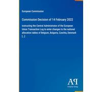 Commission Decision of 14 February 2022: instructing the Central Administrator of the European Union Transaction Log to enter changes to the national ... of Belgium, Bulgaria, Czechia, Denmark [...]
