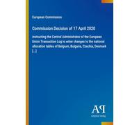 Commission Decision of 17 April 2020: instructing the Central Administrator of the European Union Transaction Log to enter changes to the national ... of Belgium, Bulgaria, Czechia, Denmark [...]