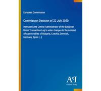 Commission Decision of 22 July 2020: instructing the Central Administrator of the European Union Transaction Log to enter changes to the national ... Czechia, Denmark, Germany, Spain [...]