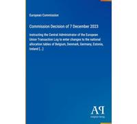 Commission Decision of 7 December 2023: instructing the Central Administrator of the European Union Transaction Log to enter changes to the national ... Denmark, Germany, Estonia, Ireland [...]