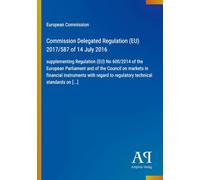Commission Delegated Regulation (EU) 2017/587 of 14 July 2016: supplementing Regulation (EU) No 600/2014 of the European Parliament and of the Council ... to regulatory technical standards on [...]