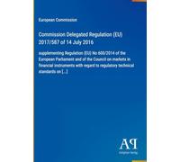 Commission Delegated Regulation (EU) 2017/587 of 14 July 2016: supplementing Regulation (EU) No 600/2014 of the European Parliament and of the Council ... to regulatory technical standards on [...]