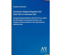 Commission Delegated Regulation (EU) 2020/1989 of 6 November 2020: amending Delegated Regulation (EU) 2019/815 as regards the 2020 update of the ... for the single electronic reporting format